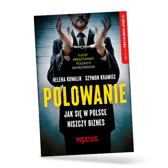 Polowanie. Jak się w Polsce niszczy biznes E-BOOK (PDF, MOBI, EPUB)