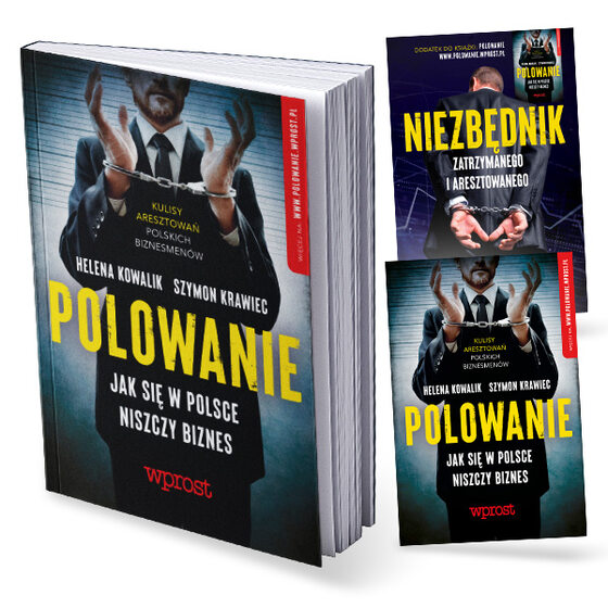 „Polowanie. Jak się w Polsce niszczy biznes” oraz „Niezbędnik zatrzymanego i aresztowanego” KSIĄŻKA + E-BOOK + „NIEZBĘDNIK ZATRZYMANEGO i ARESZTOWANEGO” (PDF)