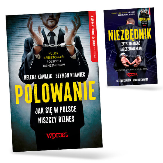 „Polowanie. Jak się w Polsce niszczy biznes” oraz „Niezbędnik zatrzymanego i aresztowanego” E-BOOK + „NIEZBĘDNIK ZATRZYMANEGO i ARESZTOWANEGO” (PDF)